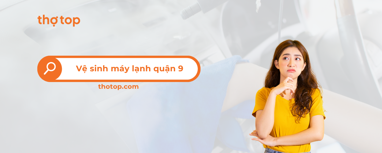 Dịch vụ vệ sinh máy lạnh Quận 9 uy tín, giá tốt