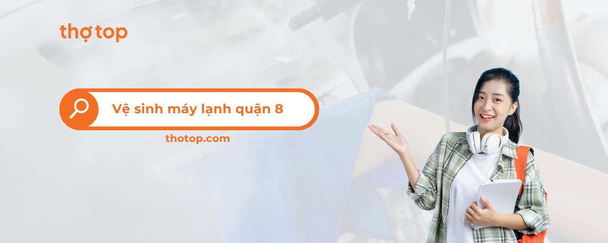 Vệ sinh máy lạnh quận 8 uy tín – Thợ Top Có mặt ngay!