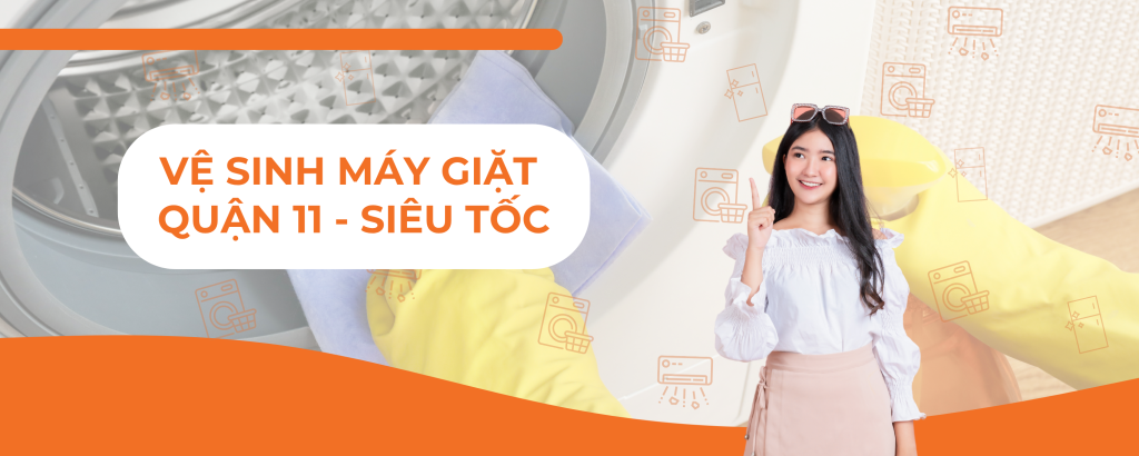 Vệ sinh máy giặt quận 11 TP. HCM – phục vụ siêu tốc!