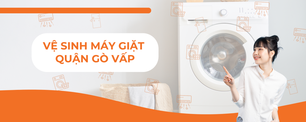 Vệ sinh máy giặt quận Gò Vấp giá tốt – uy tín, có mặt ngay!