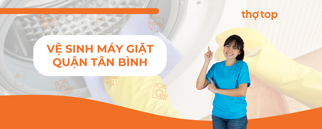 Dịch vụ vệ sinh máy giặt Quận Tân Bình tại nhà giá tốt, chất lượng