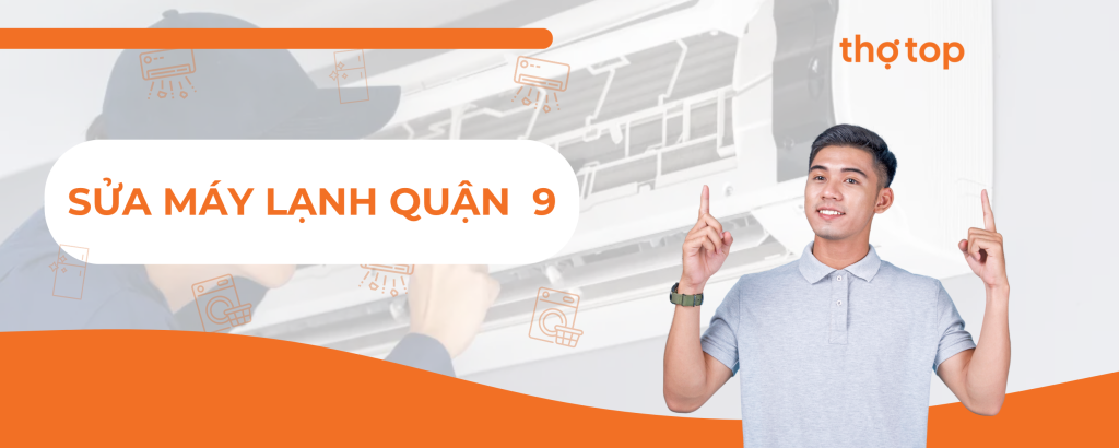 Sửa chữa máy lạnh quận 9 tại nhà giá sốc – có mặt trong 30 phút!