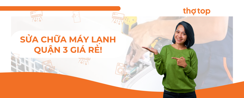 Sửa chữa máy lạnh quận 3 giá rẻ - uy tín chất lượng cao!