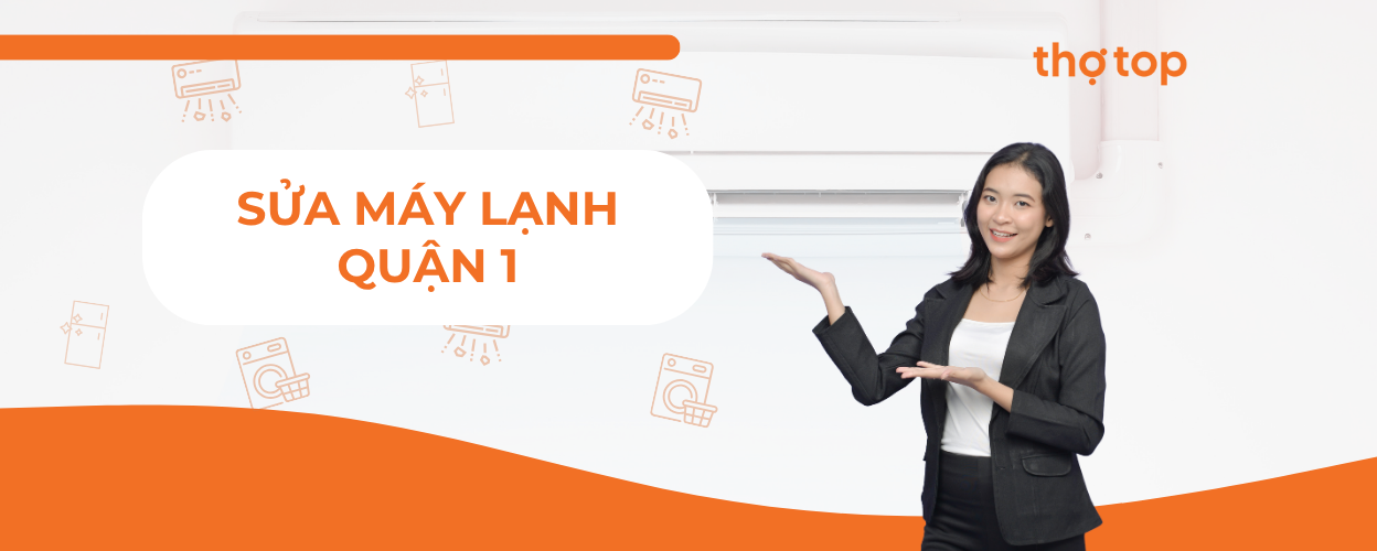 Dịch vụ sửa máy lạnh Quận 1 nhanh chóng tại nhà