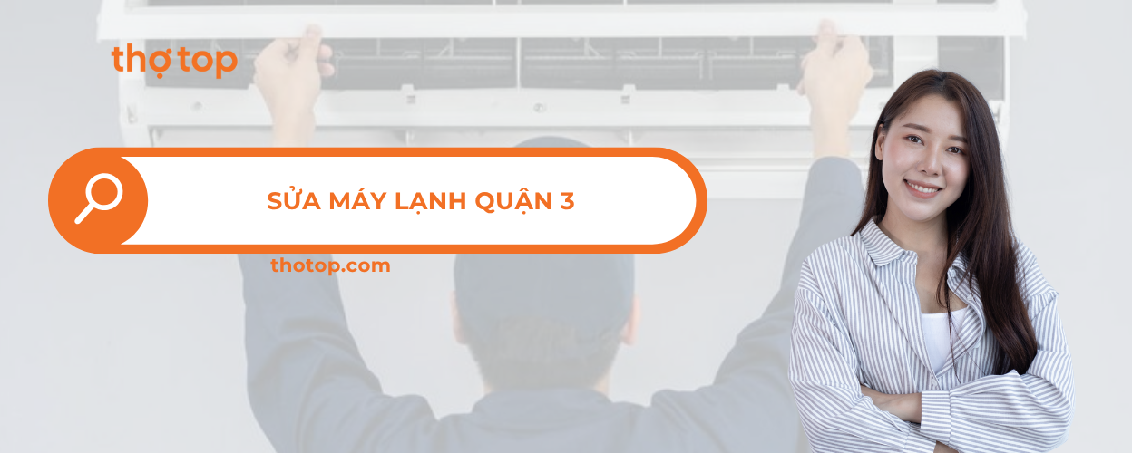 Sửa máy lạnh quận 3 chuyên môn cao – giá ưu đãi!