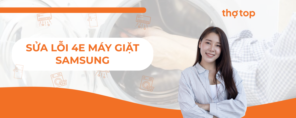 Sửa lỗi 4e máy giặt Samsung giá rẻ – Gọi Thợ Top ngay!