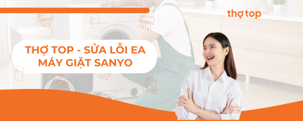 Sửa lỗi EA máy giặt Sanyo tại nhà – nhanh chóng và tiết kiệm