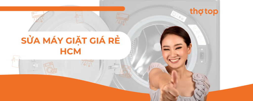 Sửa máy giặt giá rẻ HCM, cam kết chất lượng!