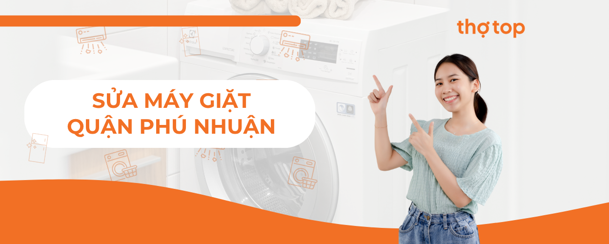 Sửa máy giặt Quận Phú Nhuận tại nhà giá tốt, chất lượng