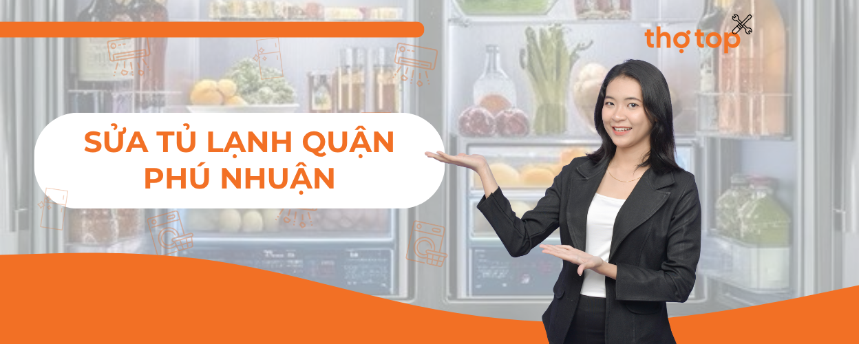 Sửa tủ lạnh quận Phú Nhuận giá rẻ, Thợ Top đến tận nhà!