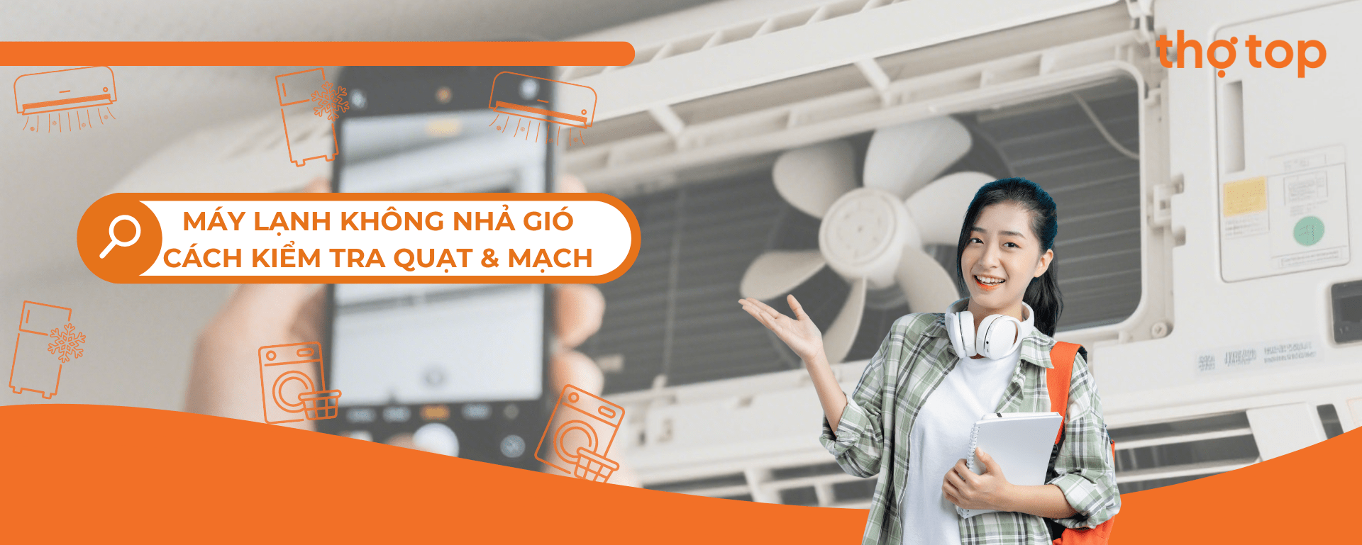 Máy Lạnh Không Nhả Gió: Cách Kiểm Tra Quạt và Mạch | Thợ Top