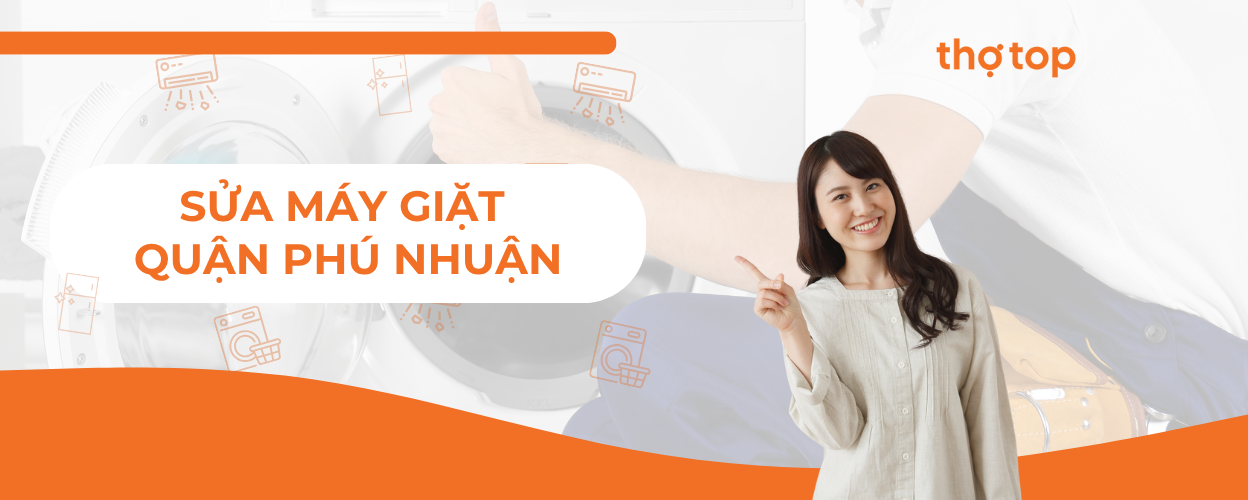 Sửa Máy Giặt Quận Phú Nhuận – Uy Tín, Nhanh Chóng Tại Nhà