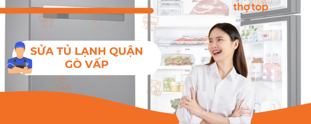 Sửa tủ lạnh quận Gò Vấp giá rẻ, cam kết chất lượng!