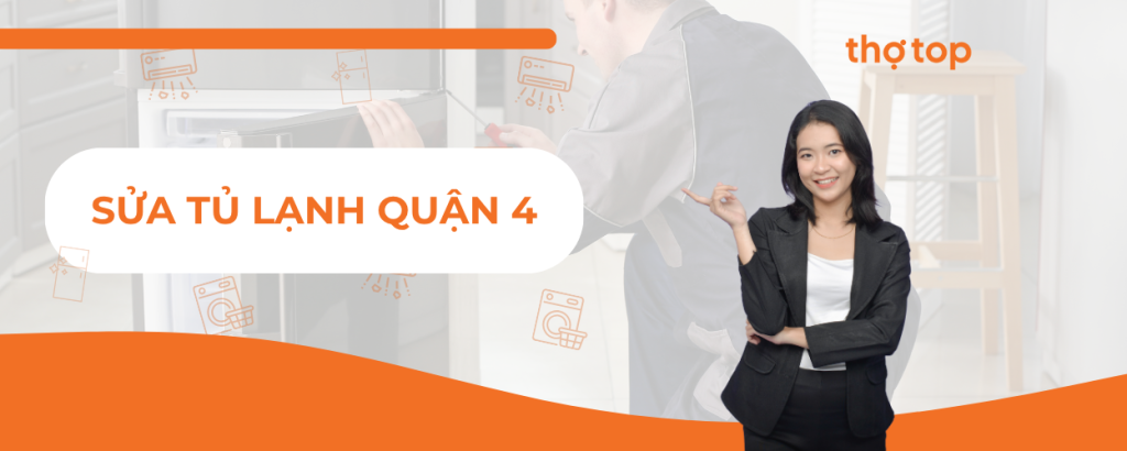 Dịch vụ sửa tủ lạnh Quận 4 uy tín, chuyên nghiệp tại nhà