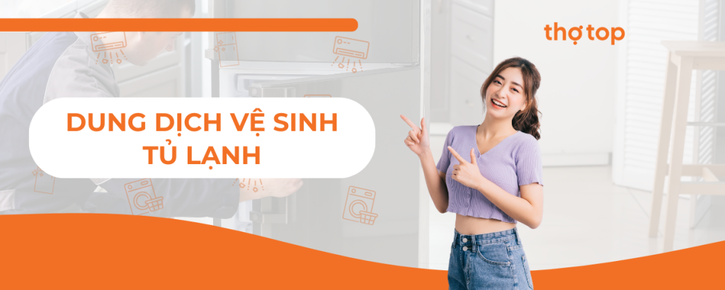 Cách làm dung dịch vệ sinh tủ lạnh tại nhà đơn giản, hiệu quả